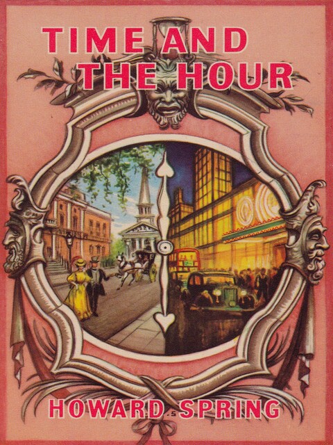 Time and the Hour, Howard Spring