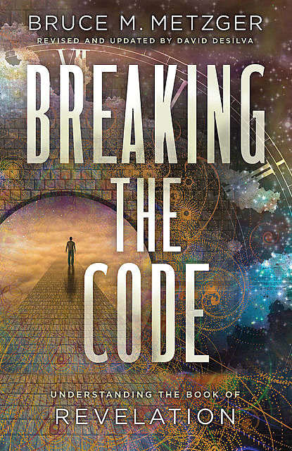 Breaking the Code Revised Edition, Bruce M. Metzger