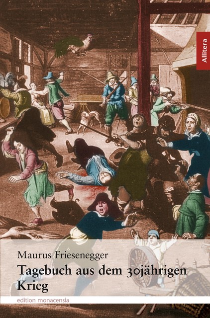 Tagebuch aus dem 30jährigen Krieg, Maurus Friesenegger