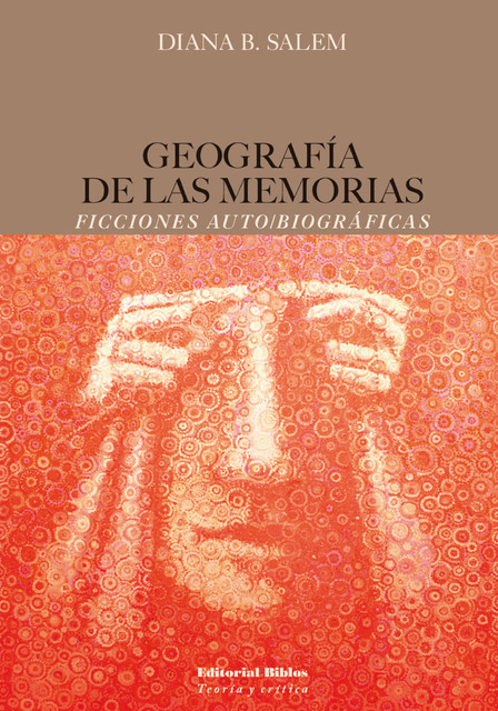 Geografía de las memorias, Diana B. Salem