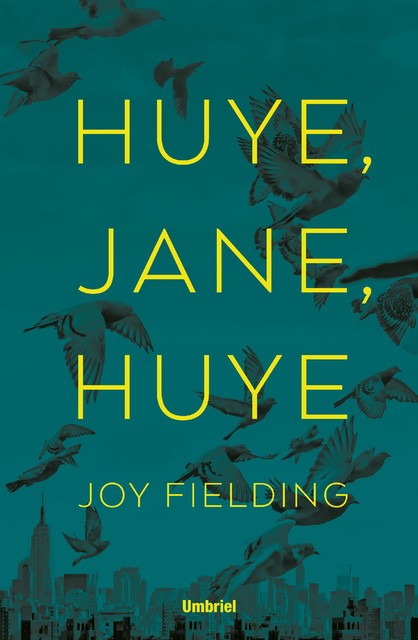 Huye, Jane, huye, Joy Fielding