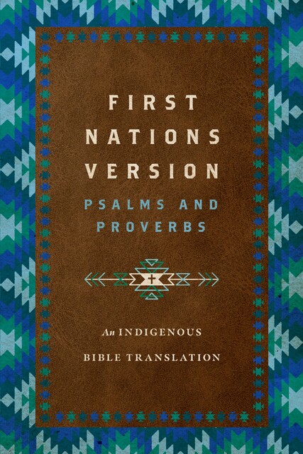 First Nations Version Psalms and Proverbs, Terry M.Wildman