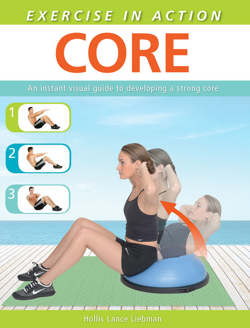 Exercise in Action: Core, Hollis Lance Liebman