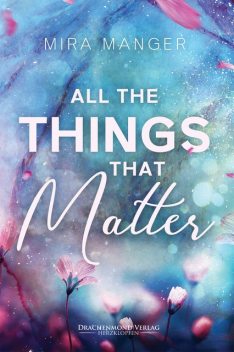 All The Things That Matter, Mira Manger