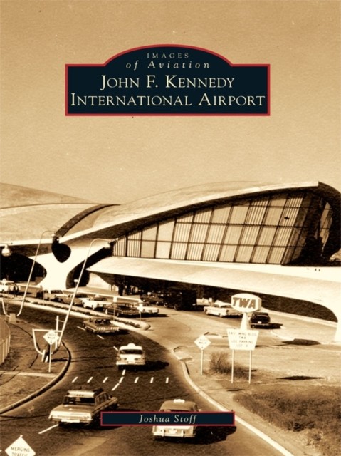 John F. Kennedy International Airport, Joshua Stoff