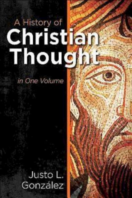 A History of Christian Thought, Justo L. Gonzalez