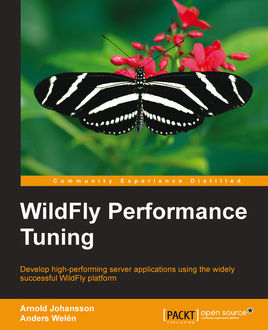 WildFly Performance Tuning, Anders Welen, Arnold Johansson