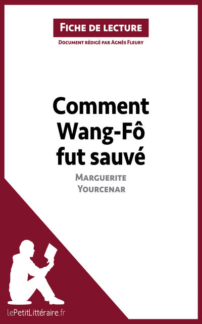 Comment Wang-Fô fut sauvé de Marguerite Yourcenar (Fiche de lecture), Agnès Fleury