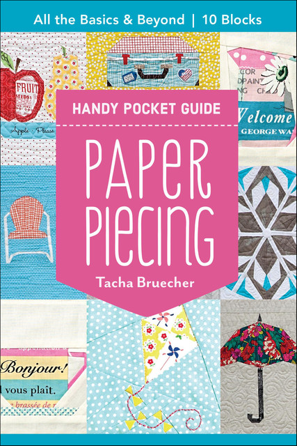 Paper Piecing Handy Pocket Guide, Tacha Bruecher