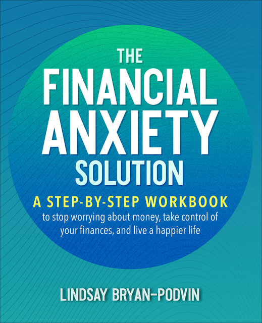 The Financial Anxiety Solution, Lindsay Bryan-Podvin