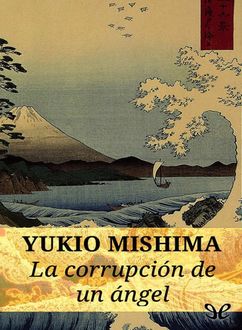 La Corrupción De Un Ángel, Yukio Mishima