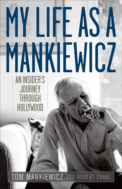 My Life as a Mankiewicz, Robert Crane, Tom Mankiewicz