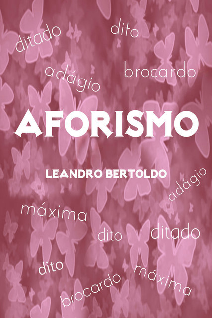 Aforismo, Leandro Bertoldo