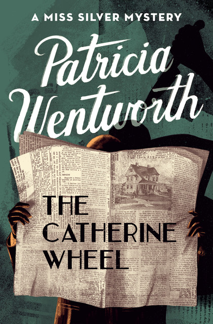 The Catherine Wheel, Patricia Wentworth
