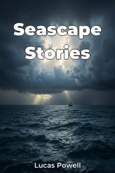 Seascape Stories, Lucas Powell