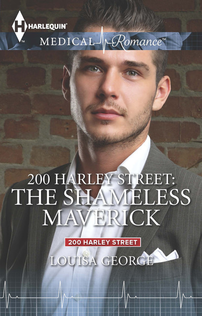 200 Harley Street: The Shameless Maverick, Louisa George