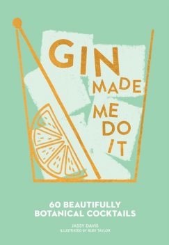 Gin Made Me Do It, Jassy Davis