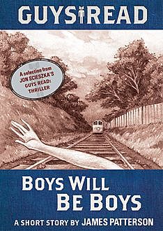 Guys Read: Boys Will Be Boys, James Patterson
