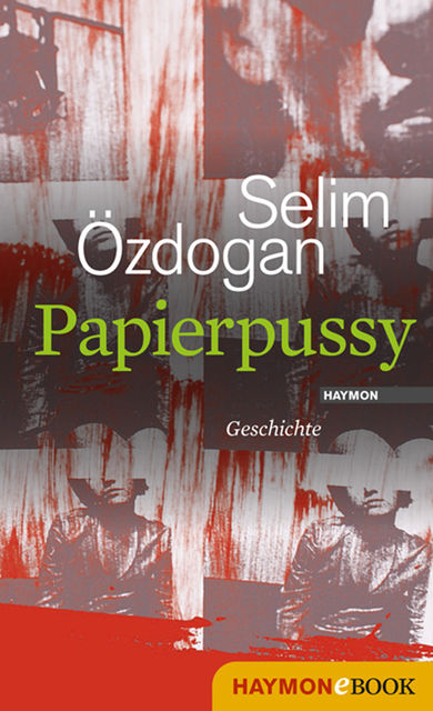 Papierpussy, Selim Özdogan