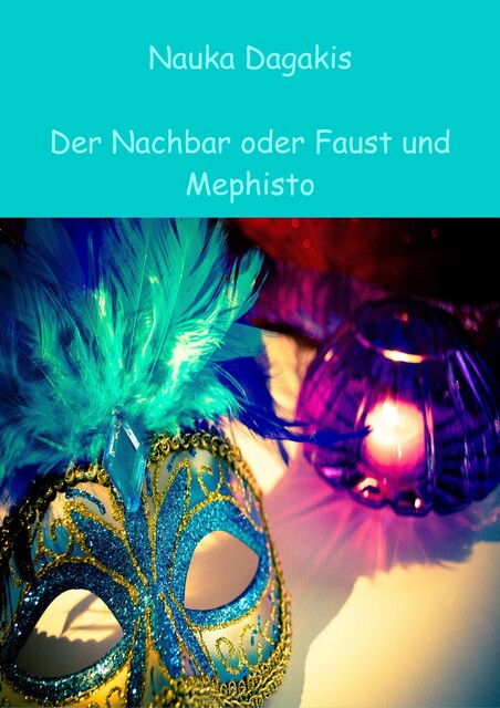 Der Nachbar oder Faust und Mephisto, Nauka Dagakis