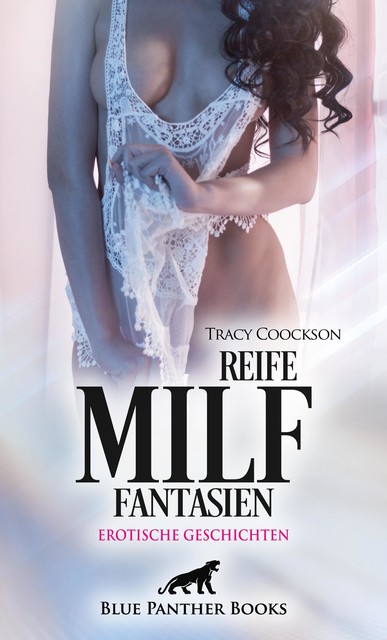 Reife MILF Fantasien | Erotische Geschichten, Tracy Coockson