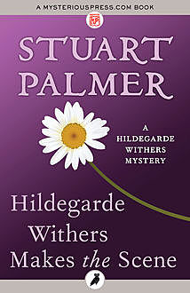 Hildegarde Withers Makes the Scene, Stuart Palmer