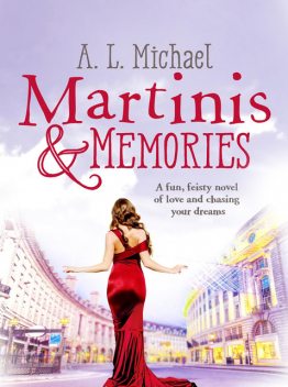 Martinis and Memories, A.L. Michael