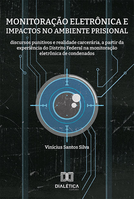 Monitoração eletrônica e impactos no ambiente prisional, Vinícius Silva