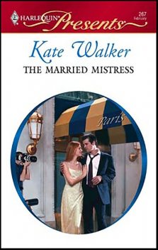 The Married Mistress, Kate Walker