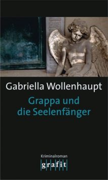 Grappa und die Seelenfänger, Gabriella Wollenhaupt