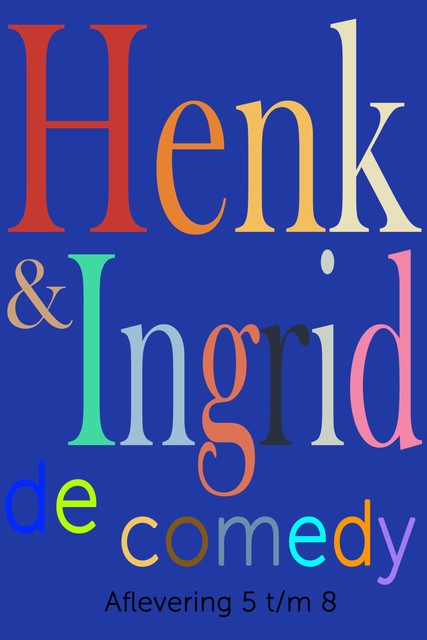 Henk & Ingrid, de comedy, Haye van der Heyden