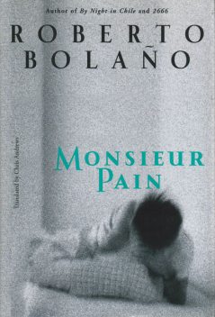 Monsieur Pain, Roberto Bolaño