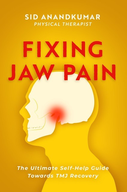 Fixing Jaw Pain, Sid Anandkumar