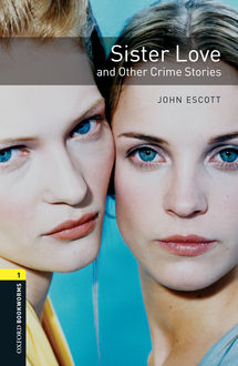 Sister Love and Other Crime Stories, John Escott