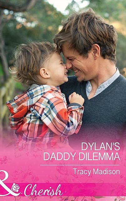 Dylan's Daddy Dilemma, Tracy Madison