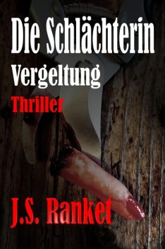 Die Schlächterin – Vergeltung, J.S. Ranket