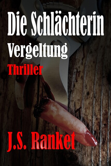 Die Schlächterin – Vergeltung, J.S. Ranket