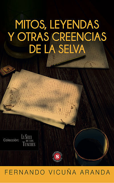 Mitos, Leyendas y otras creencias de la Selva, Fernando Vicuña Aranda