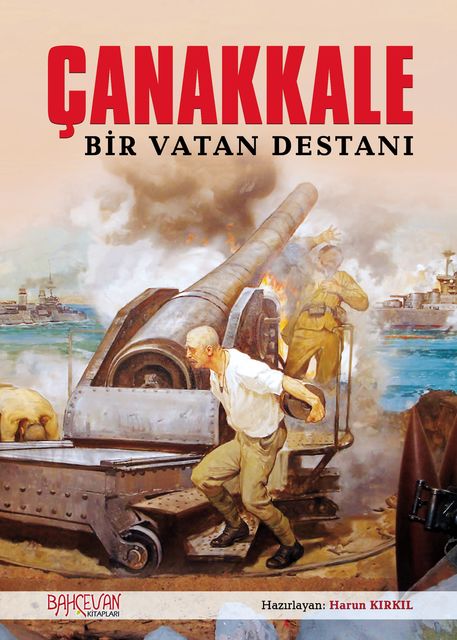 Çanakkale Bir Vatan Destanı, Harun Kırkıl