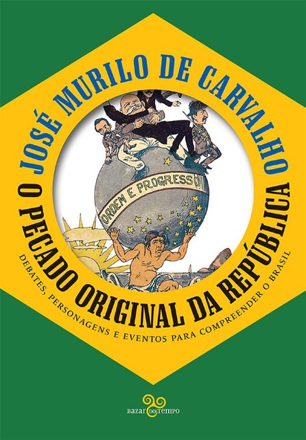 O pecado original da república, José Murilo de Carvalho