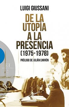 De la utopía a la presencia, Luigi Giussani