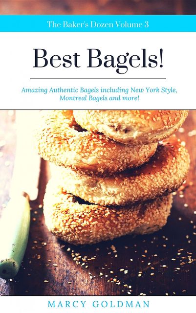 The Baker's Dozen Best Bagels, Marcy Goldman