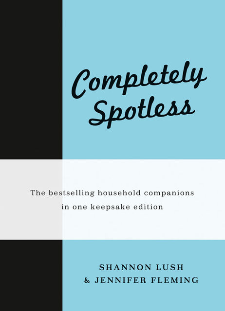 Completely Spotless, Jennifer Fleming, Shannon Lush