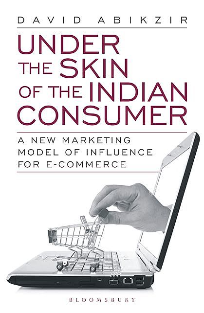 Under The Skin of The Indian Consumer, David Abikzir