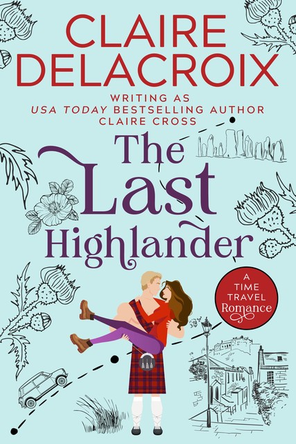 The Last Highlander, Claire Delacroix, Claire Cross