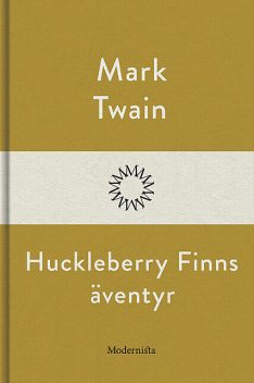 Huckleberry Finns Äventyr, Mark Twain