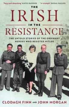 The Irish in the Resistance, John Morgan, Clodagh Finn