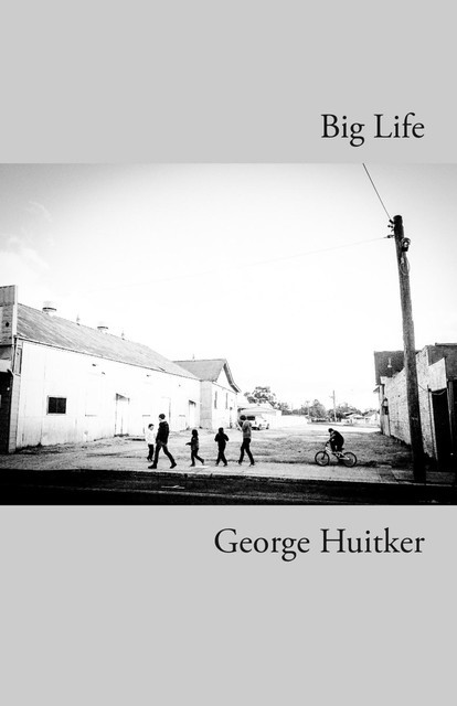 Big Life, George Huitker