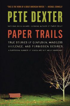 Paper Trails, Pete Dexter