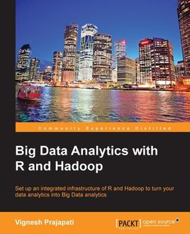 Big Data Analytics with R and Hadoop, Vignesh Prajapati